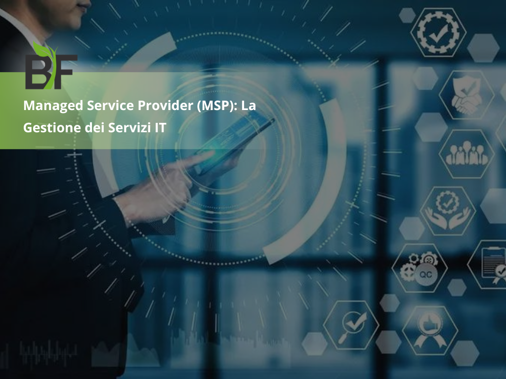 Managed Service Provider (MSP): La Gestione dei Servizi IT