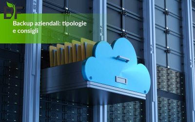 Backup aziendali: tipologie e consigli