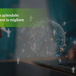 Connettività aziendale: come scegliere la migliore