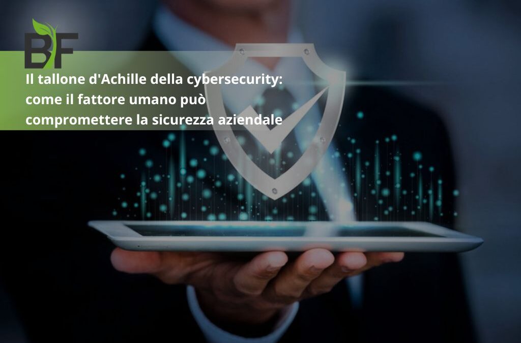 Il tallone d’Achille della cybersecurity: come il fattore umano può compromettere la sicurezza aziendale 