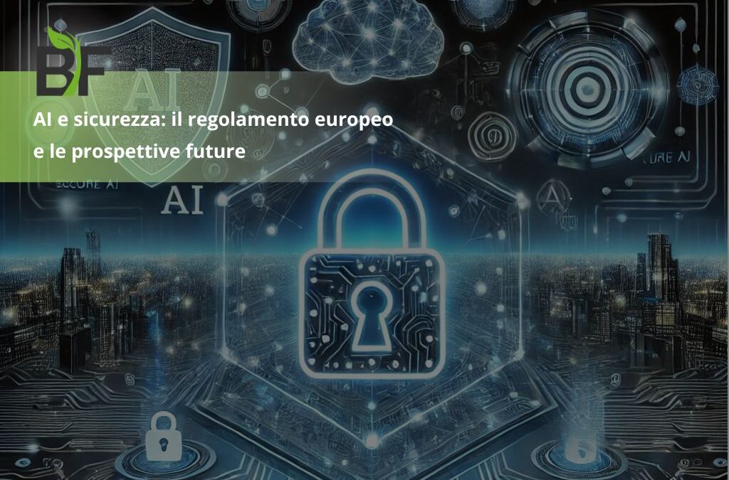 AI e sicurezza: il regolamento europeo e le prospettive future