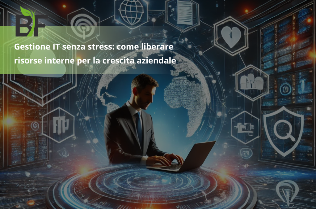 Gestione IT senza stress: come liberare risorse interne per la crescita aziendale